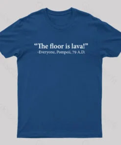Alternative view of The Floor Is Lava Geek T-Shirt