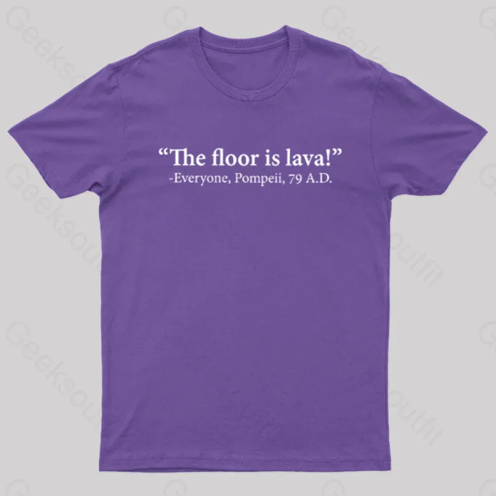 The Floor Is Lava Geek T-Shirt - Image 7