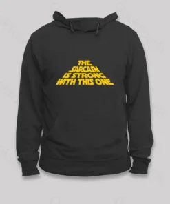 The Sarcasm Is Strong With This One Hoodie