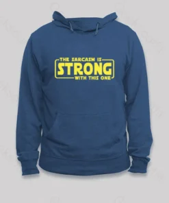 The Sarcasm Is Strong With This One Hoodie