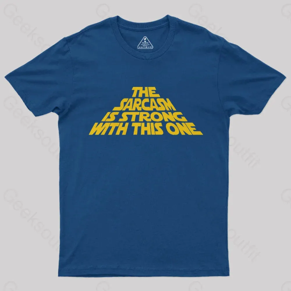 The Sarcasm Is Strong With This One T-Shirt - Image 2