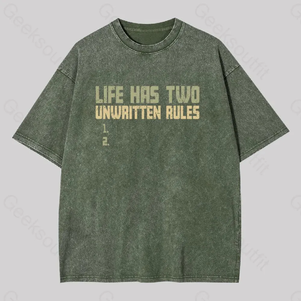 The Two Unwritten Rules of Life Washed T-shirt