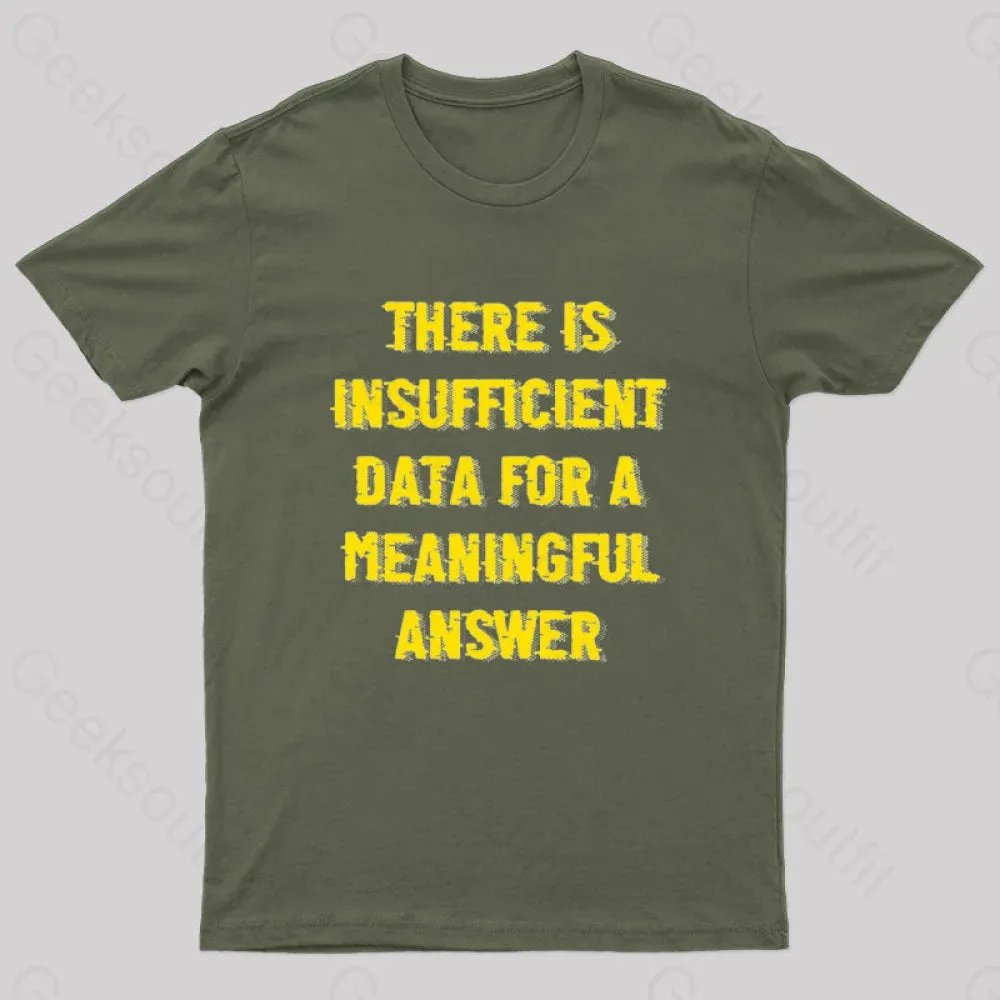 There is Insufficient Data For a Meaningful Answer Geek T-Shirt - Image 3