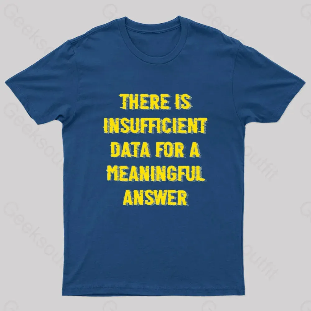 There is Insufficient Data For a Meaningful Answer Geek T-Shirt - Image 2