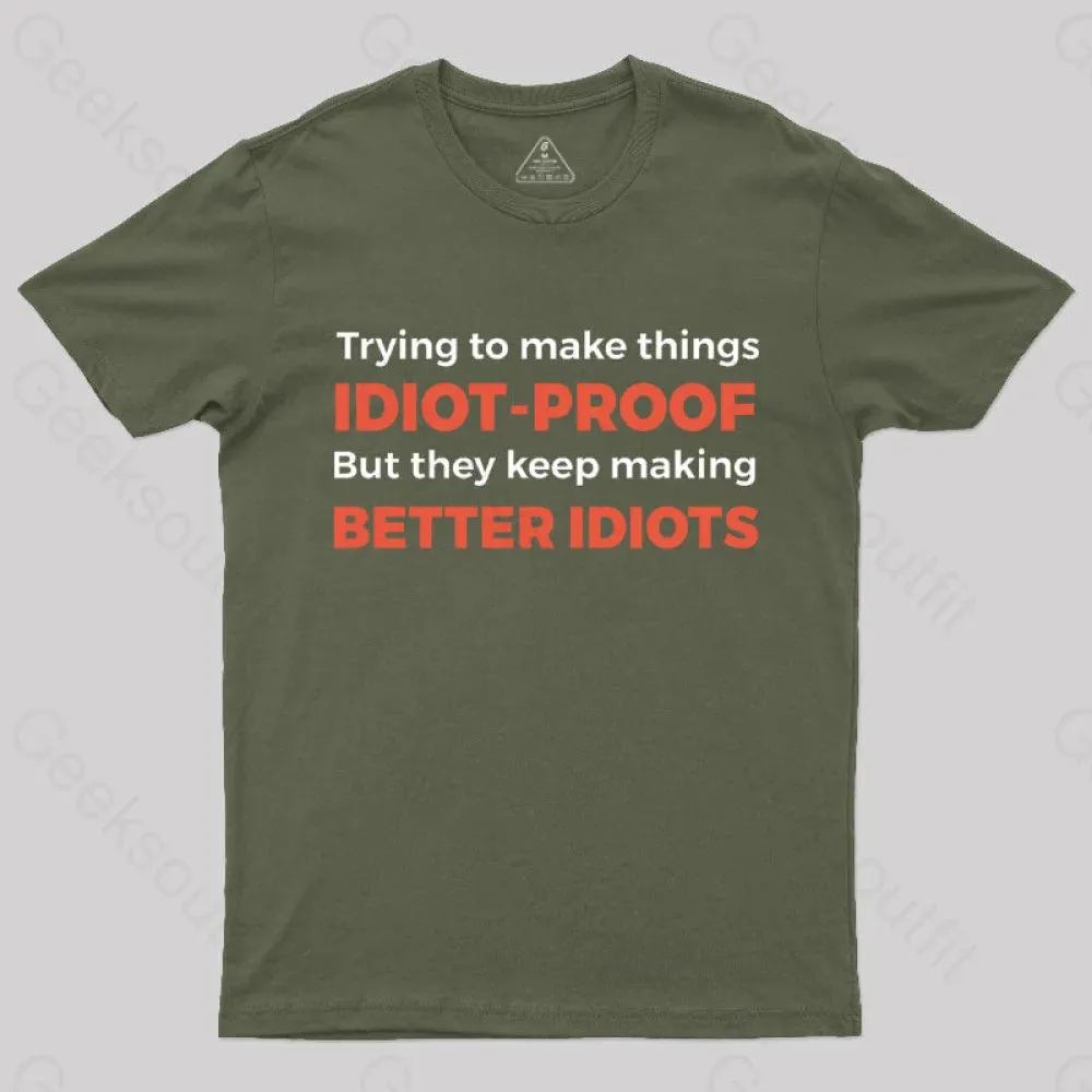 They Keep Making Better Idiots Nerd T-Shirt - Image 4