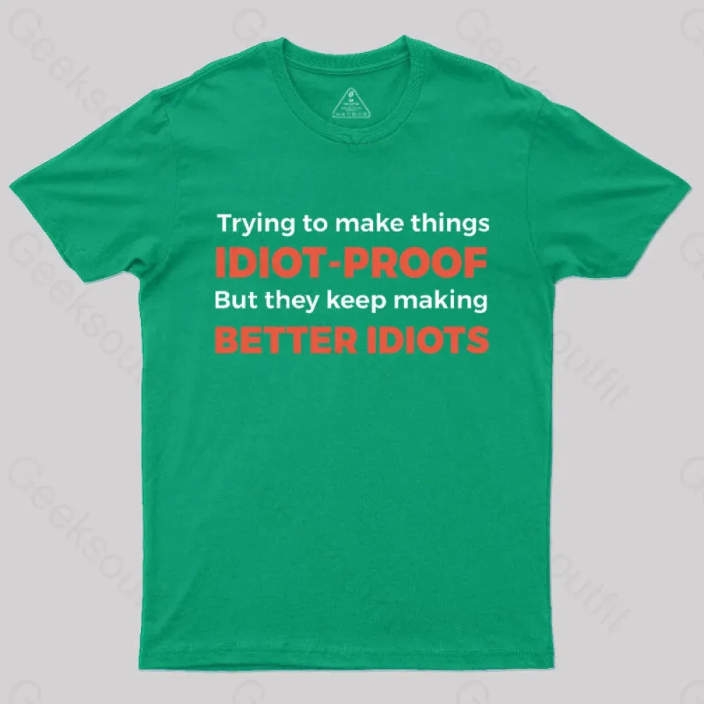 They Keep Making Better Idiots Nerd T-Shirt - Image 2