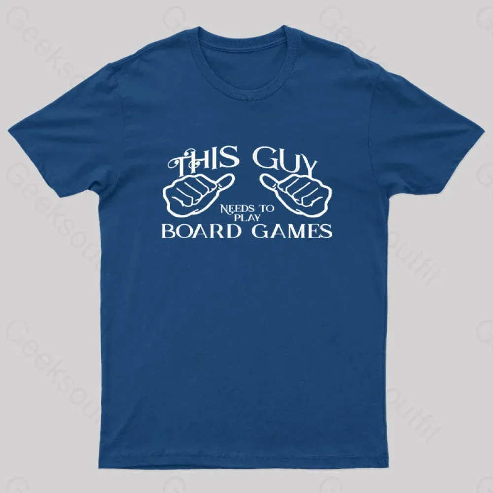 This Guy Needs To Play Board Games Geek T-Shirt - Image 2