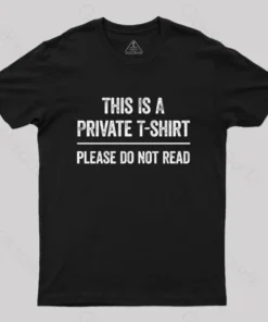 Alternative view of This Is A Private Please Do Not Read Geek T-Shirt