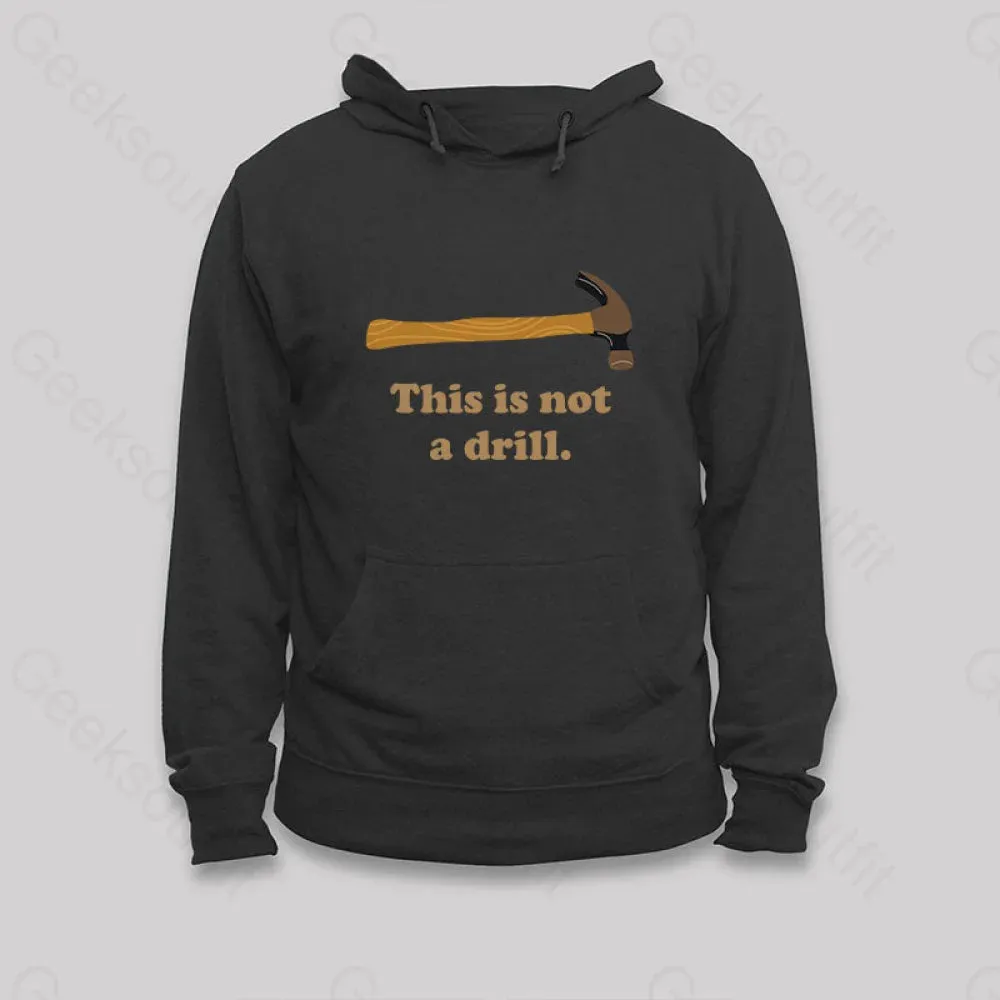 This is Not a Drill Essential Hoodie