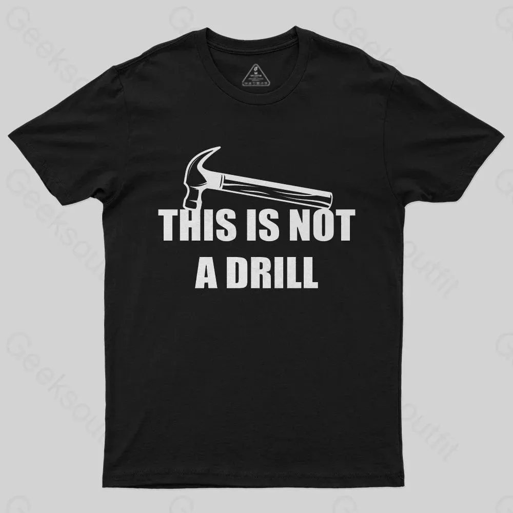 This Is Not A Drill T-Shirt - Image 3