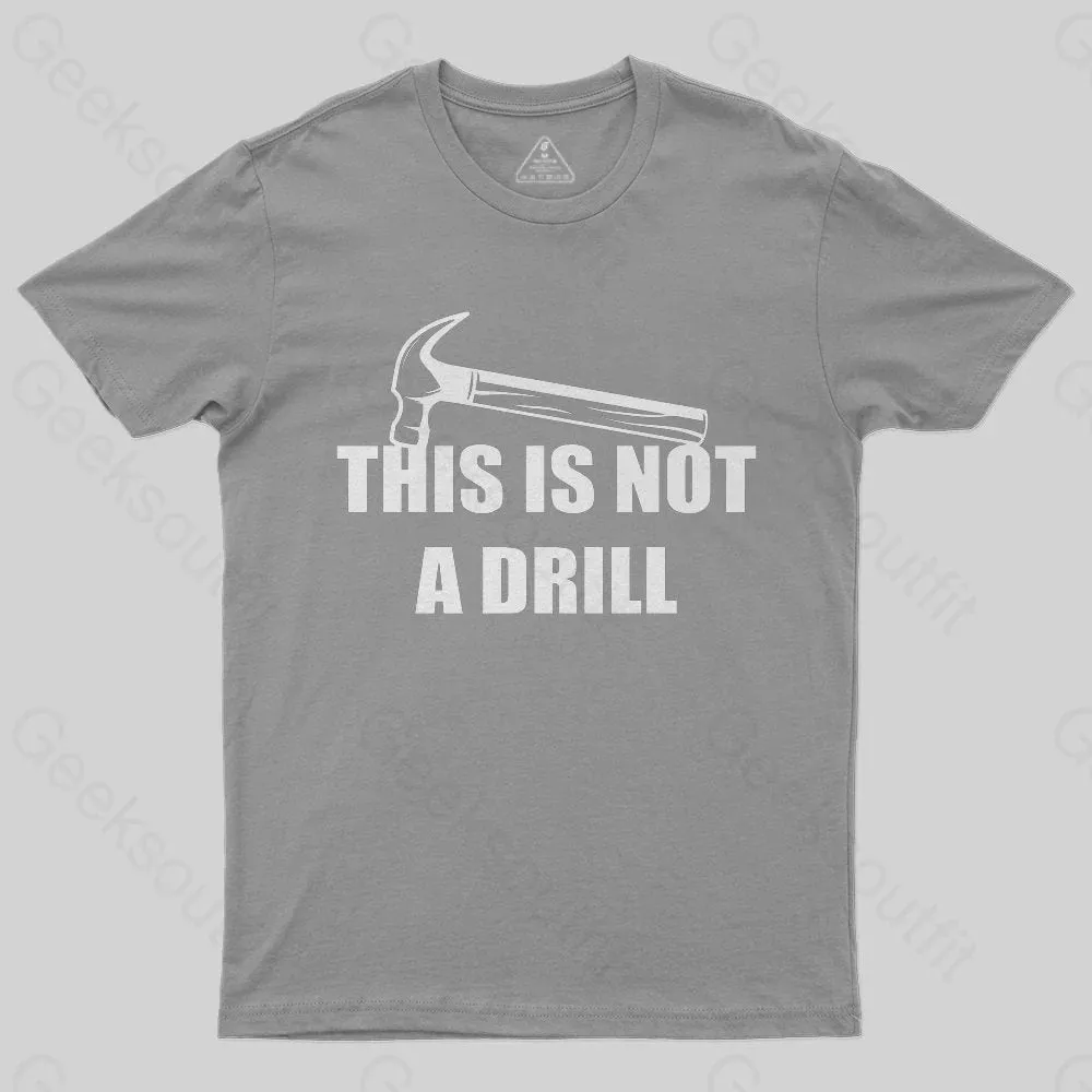 This Is Not A Drill T-Shirt - Image 6