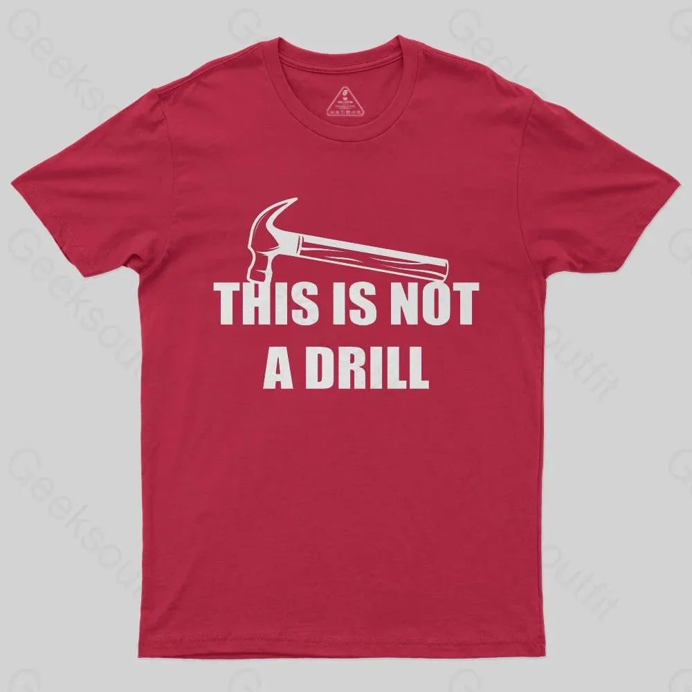 This Is Not A Drill T-Shirt - Image 5