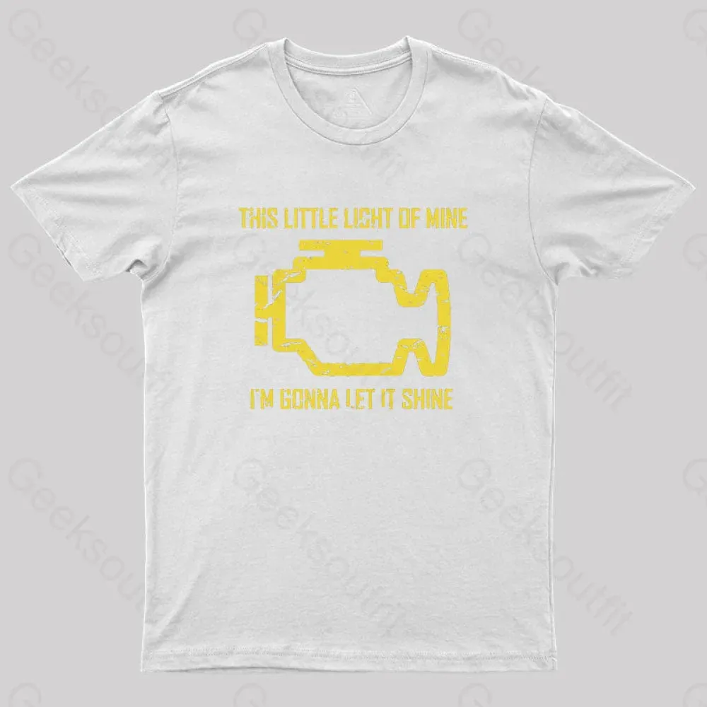 This Little Light Of Mine Check Engine Light Geek T-Shirt - Image 10