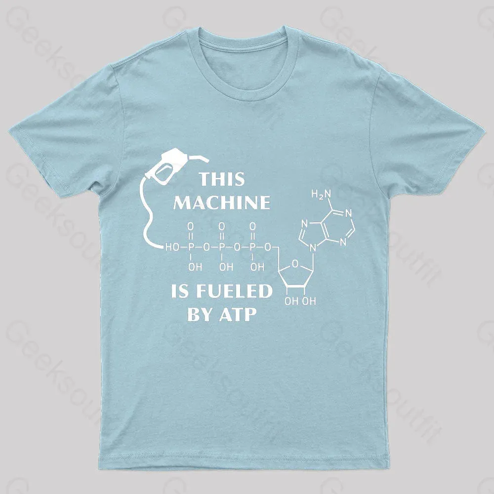 This Machine Is Fueled By ATP Nerd T-Shirt - Image 8