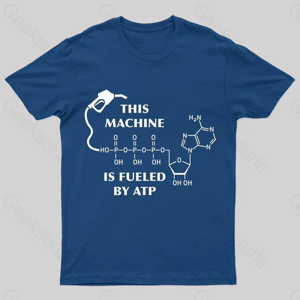 This Machine Is Fueled By ATP Nerd T-Shirt - Image 3