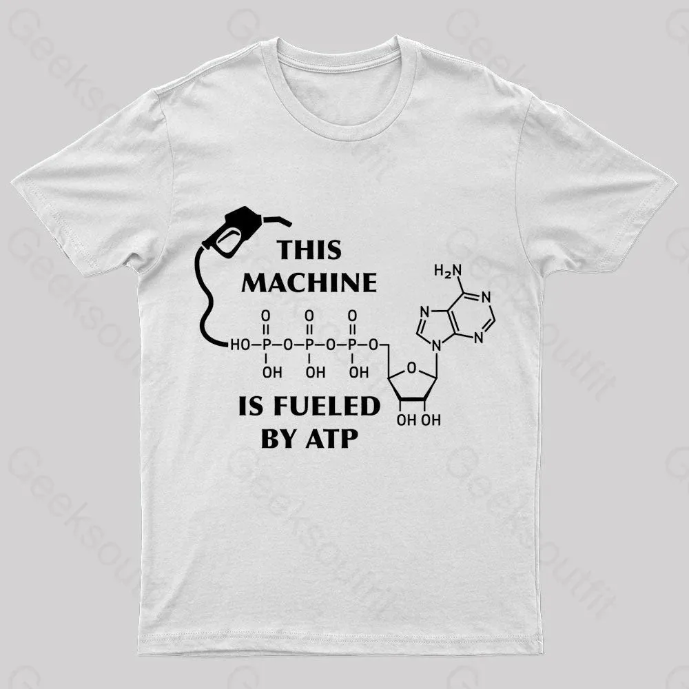 This Machine Is Fueled By ATP Nerd T-Shirt - Image 6