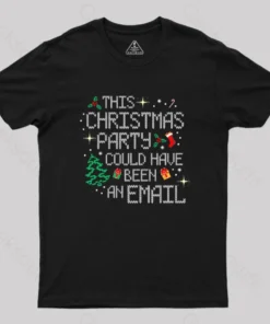 This party could have been an email Geek T-Shirt