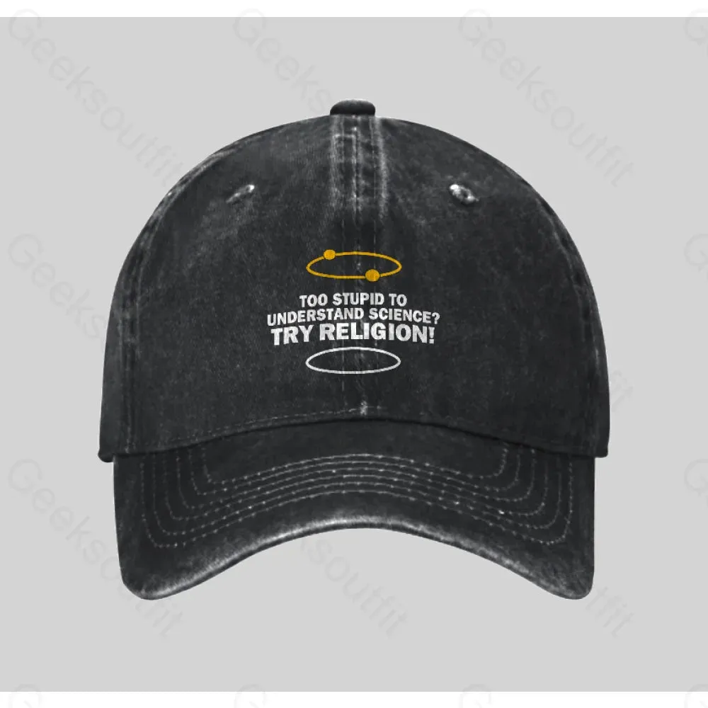 Too Stupid To Understand Science Try Religion Washed Vintage Baseball Cap - Image 2