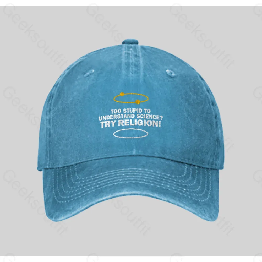 Too Stupid To Understand Science Try Religion Washed Vintage Baseball Cap - Image 4