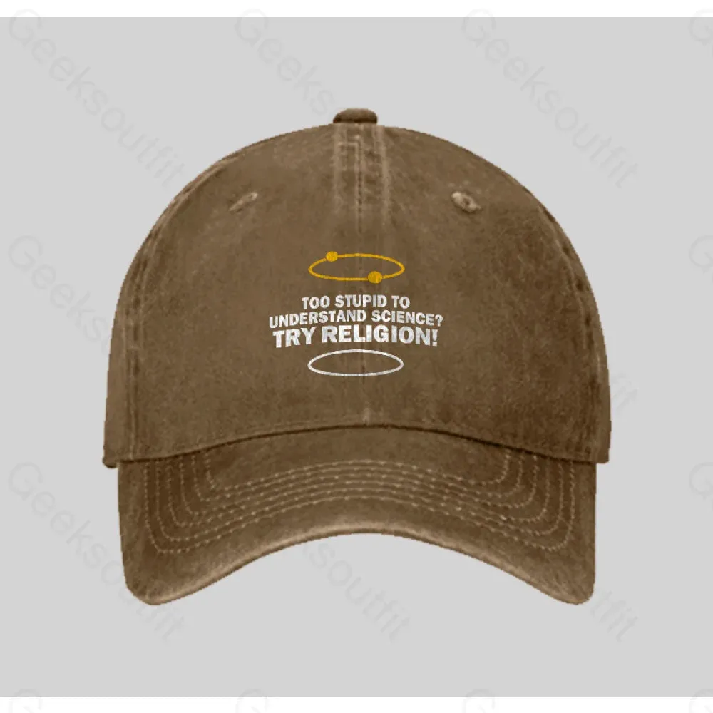 Too Stupid To Understand Science Try Religion Washed Vintage Baseball Cap - Image 5