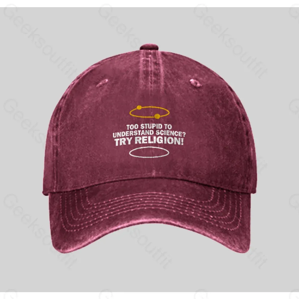 Too Stupid To Understand Science Try Religion Washed Vintage Baseball Cap - Image 3