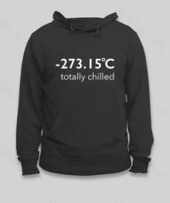 Totally Chilled Hoodie