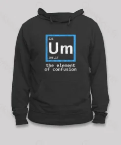 Alternative view of Um The Element of Confusion Hoodie