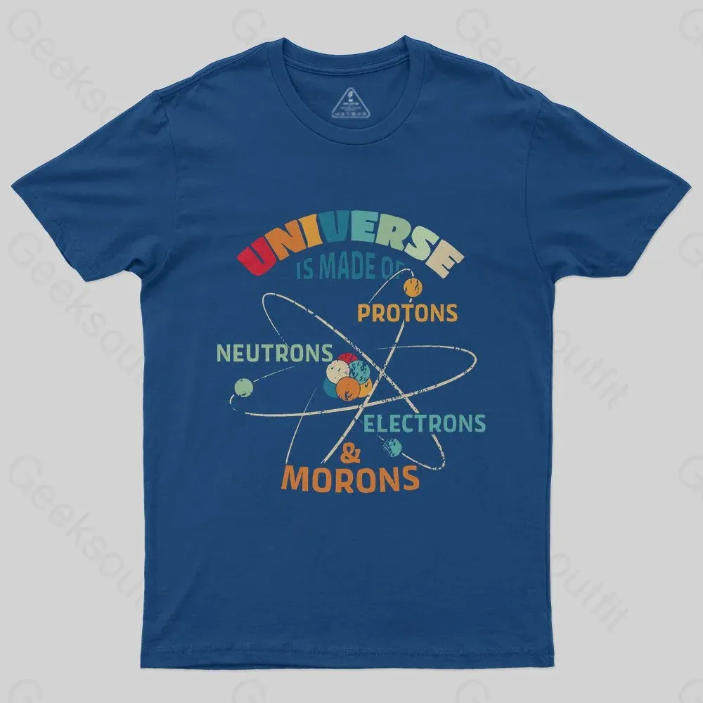 Universe is Made of Protons Neutrons Electrons T-Shirt - Image 2