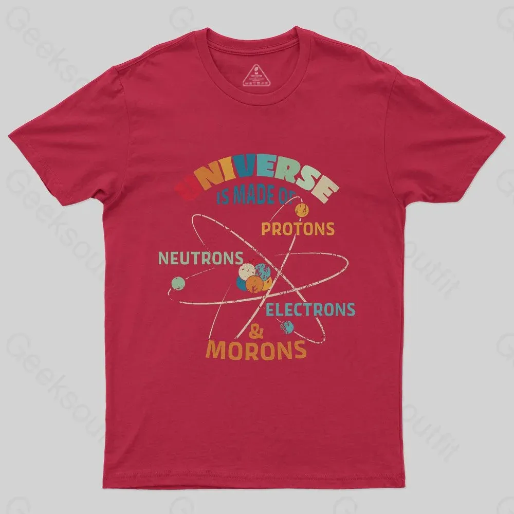 Universe is Made of Protons Neutrons Electrons T-Shirt - Image 4