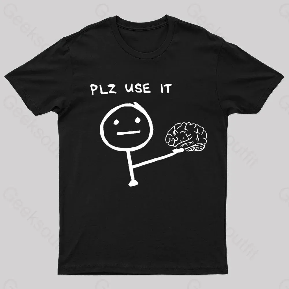Use Your Brain Please Geek T-Shirt - Image 3