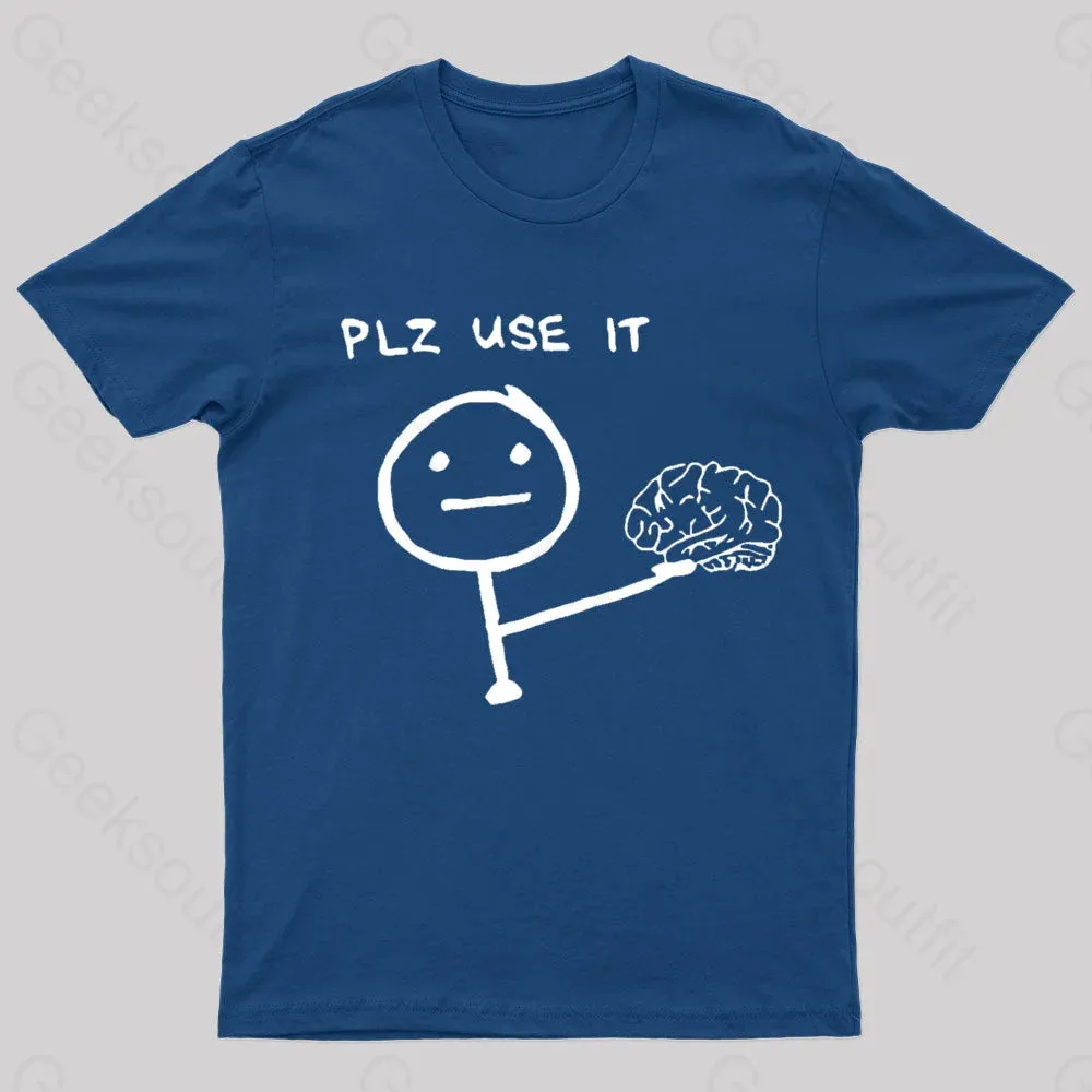 Use Your Brain Please Geek T-Shirt - Image 2
