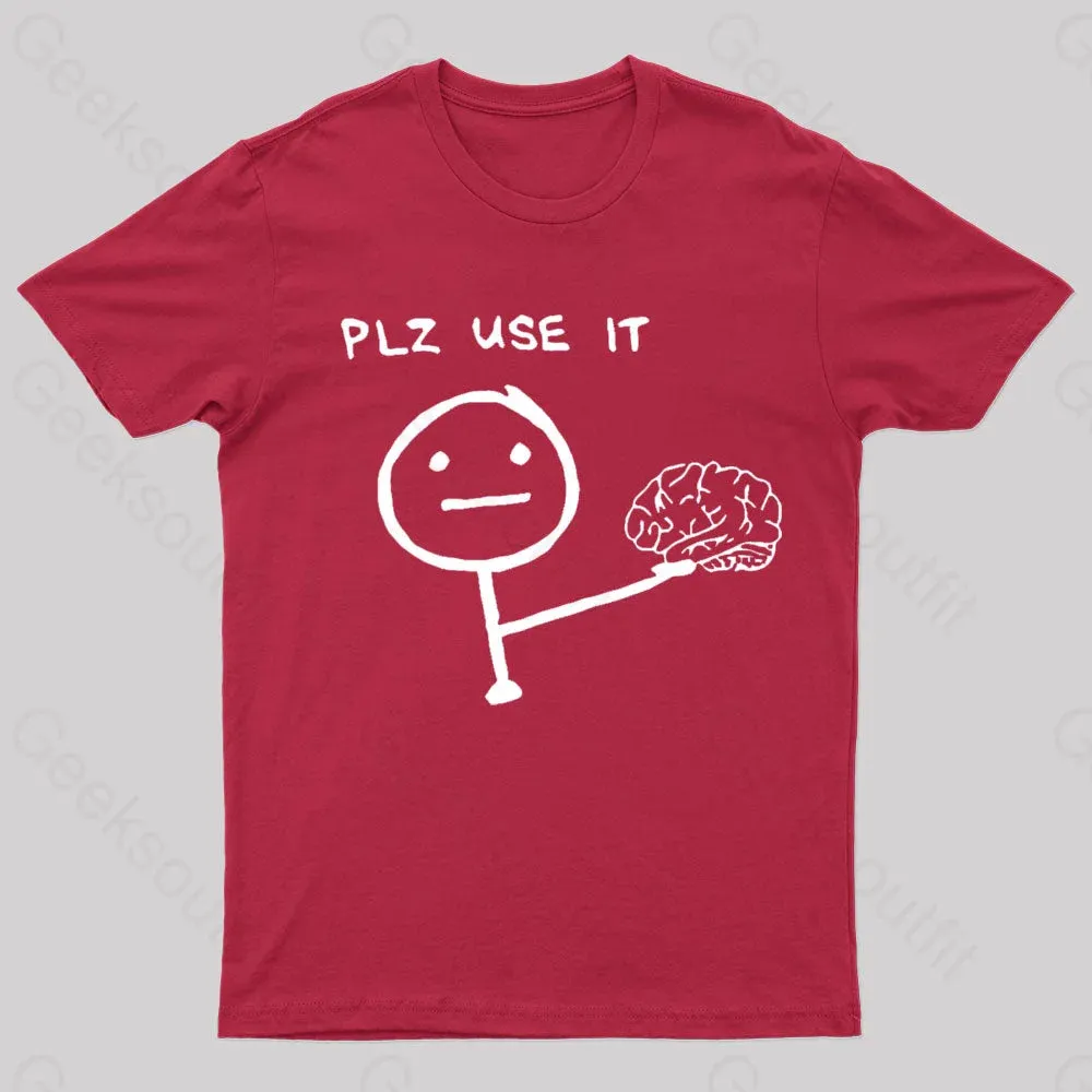 Use Your Brain Please Geek T-Shirt - Image 4