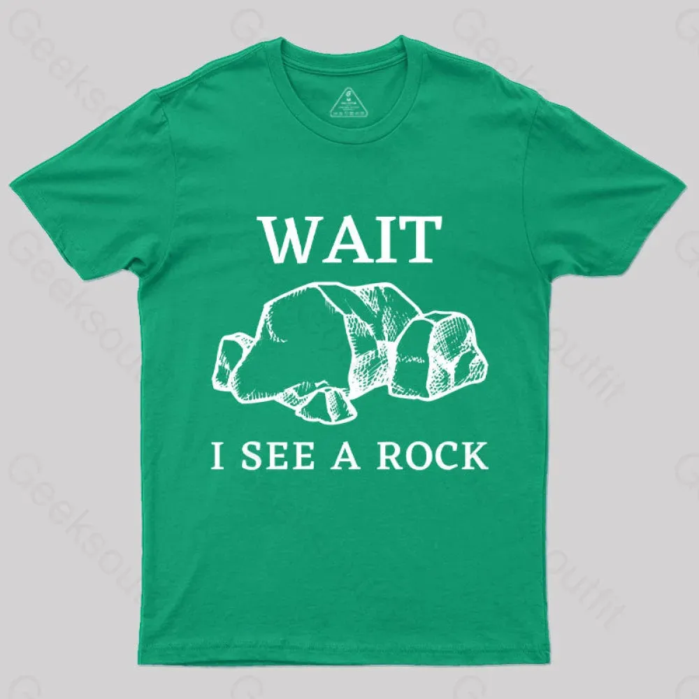 Wait I See a Rock T-Shirt - Image 8