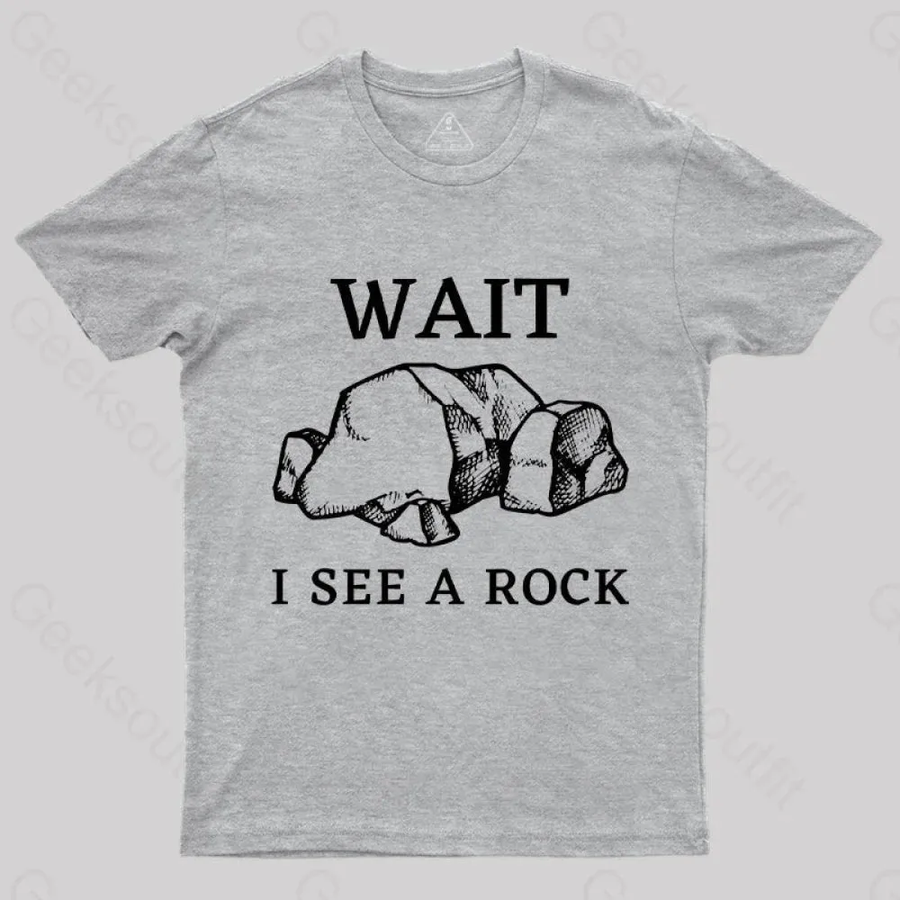 Wait I See a Rock T-Shirt - Image 5