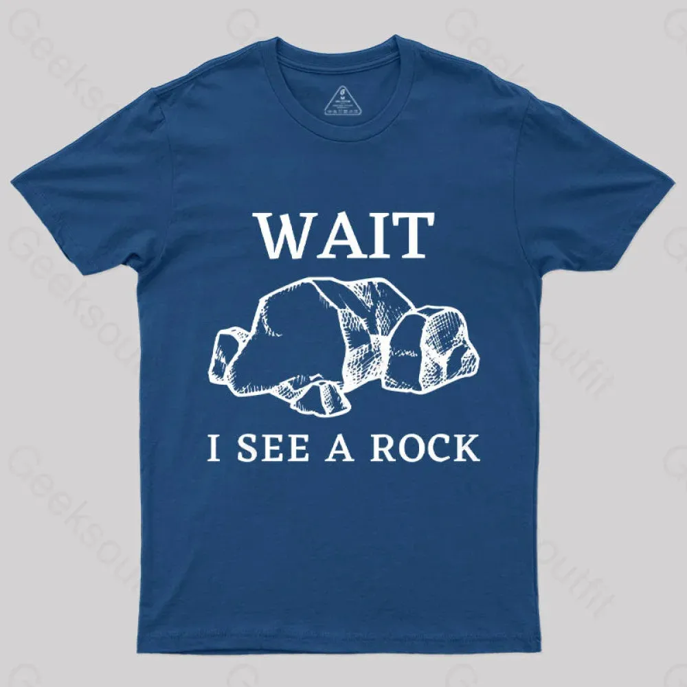 Wait I See a Rock T-Shirt - Image 3