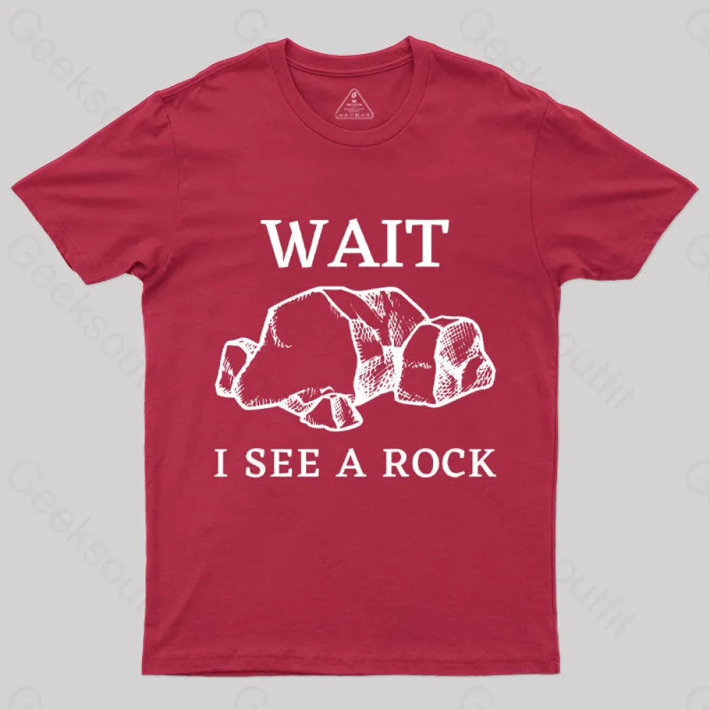 Wait I See a Rock T-Shirt - Image 7