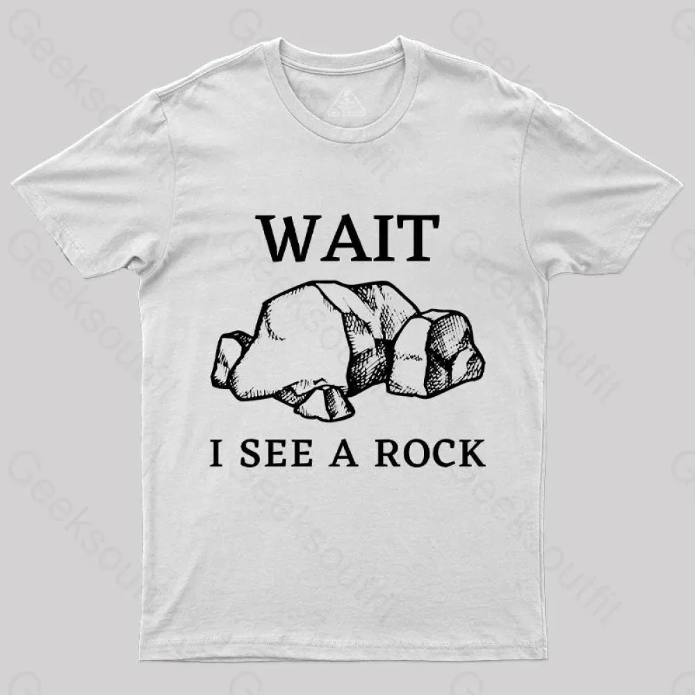 Wait I See a Rock T-Shirt - Image 2