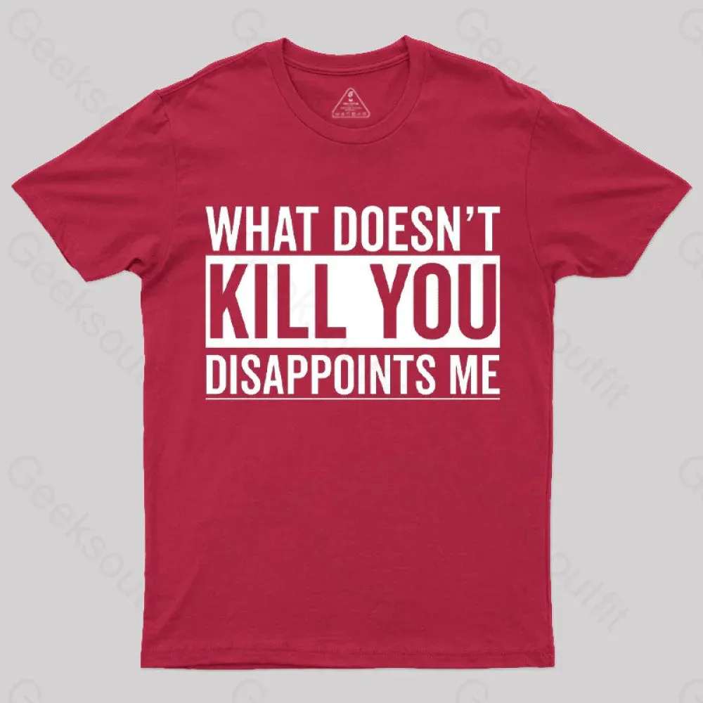 What Doesn't Kill You Disappoints Me T-Shirt - Image 8