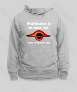 Alternative view of What Happens in The Black Hole Hoodie