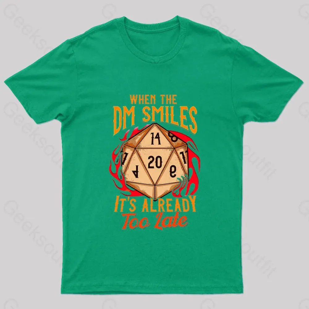 When the DM Smiles It's Already Too Late Geek T-Shirt - Image 5
