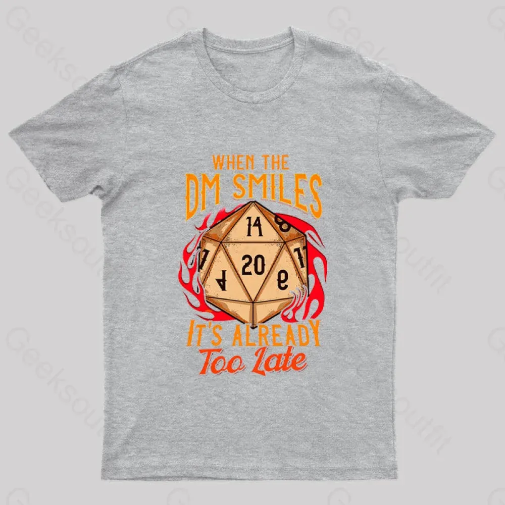 When the DM Smiles It's Already Too Late Geek T-Shirt - Image 8