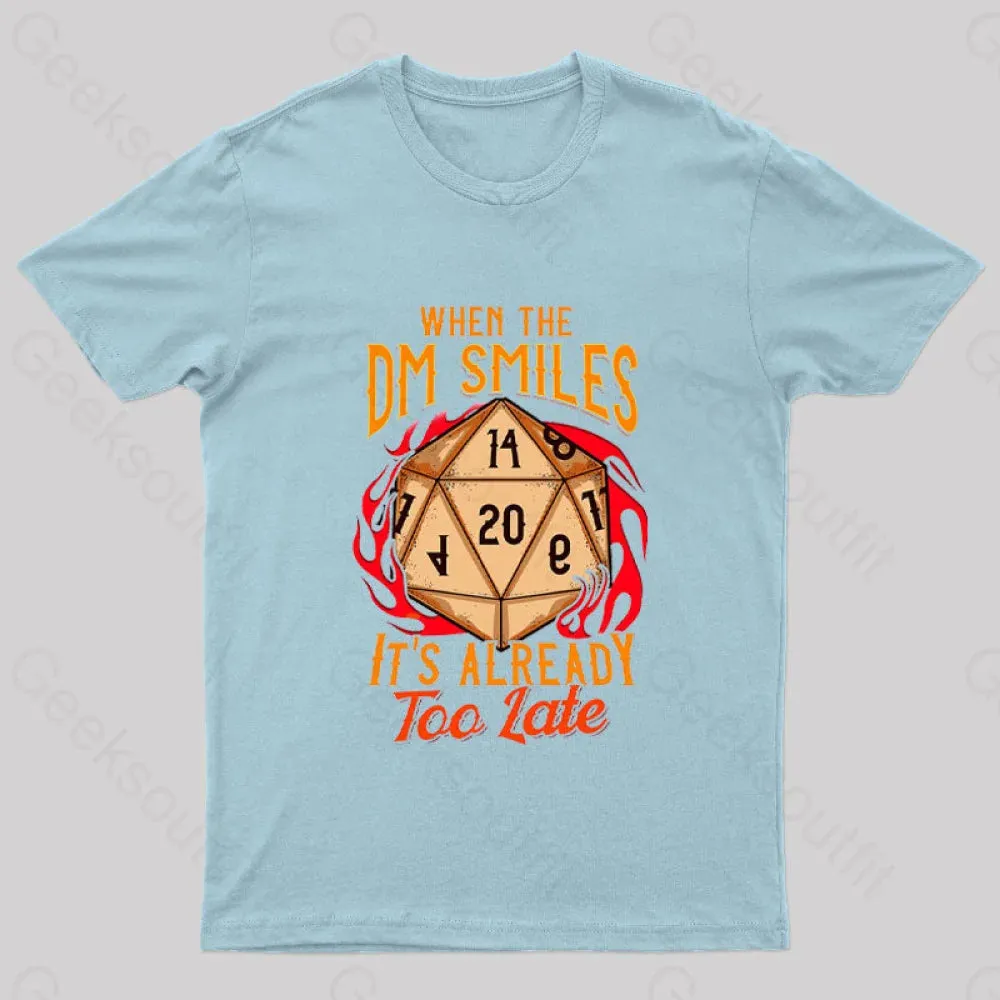 When the DM Smiles It's Already Too Late Geek T-Shirt - Image 7