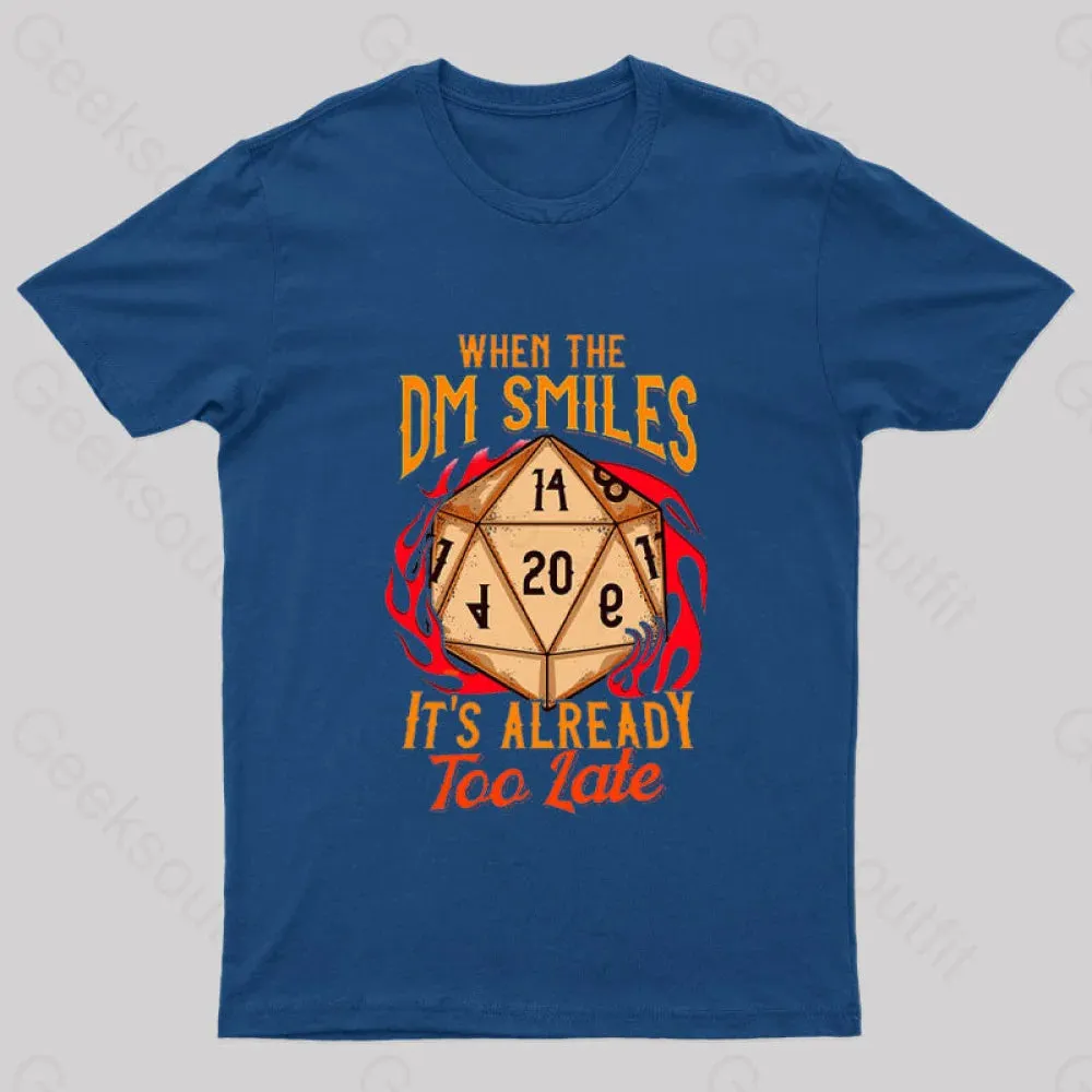 When the DM Smiles It's Already Too Late Geek T-Shirt - Image 2