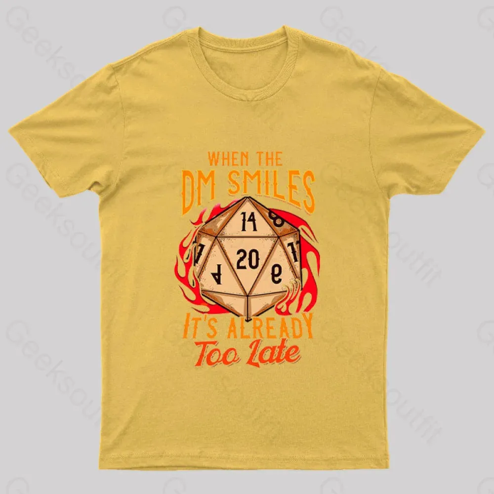 When the DM Smiles It's Already Too Late Geek T-Shirt - Image 6