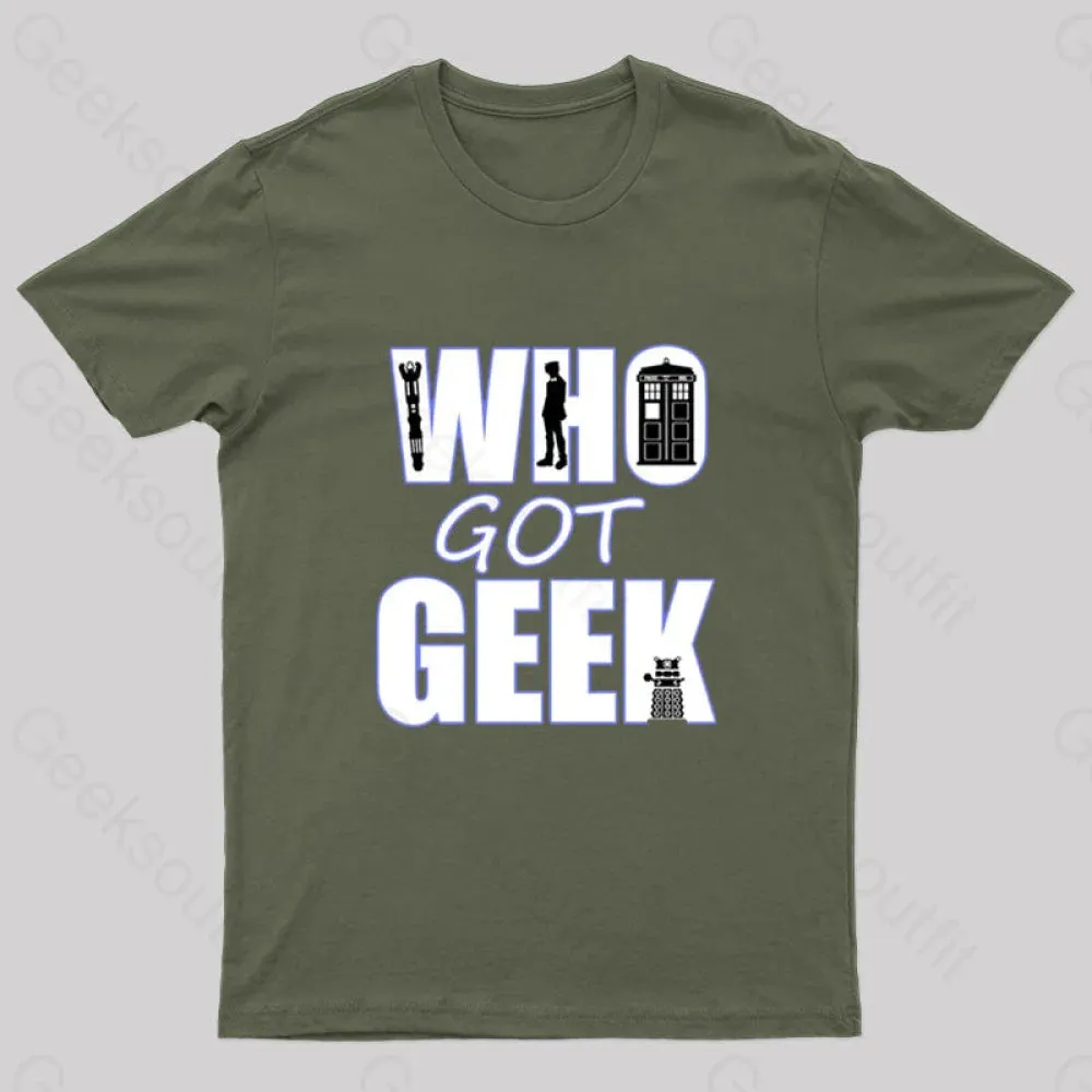 Who Got Geek T-Shirt - Image 3