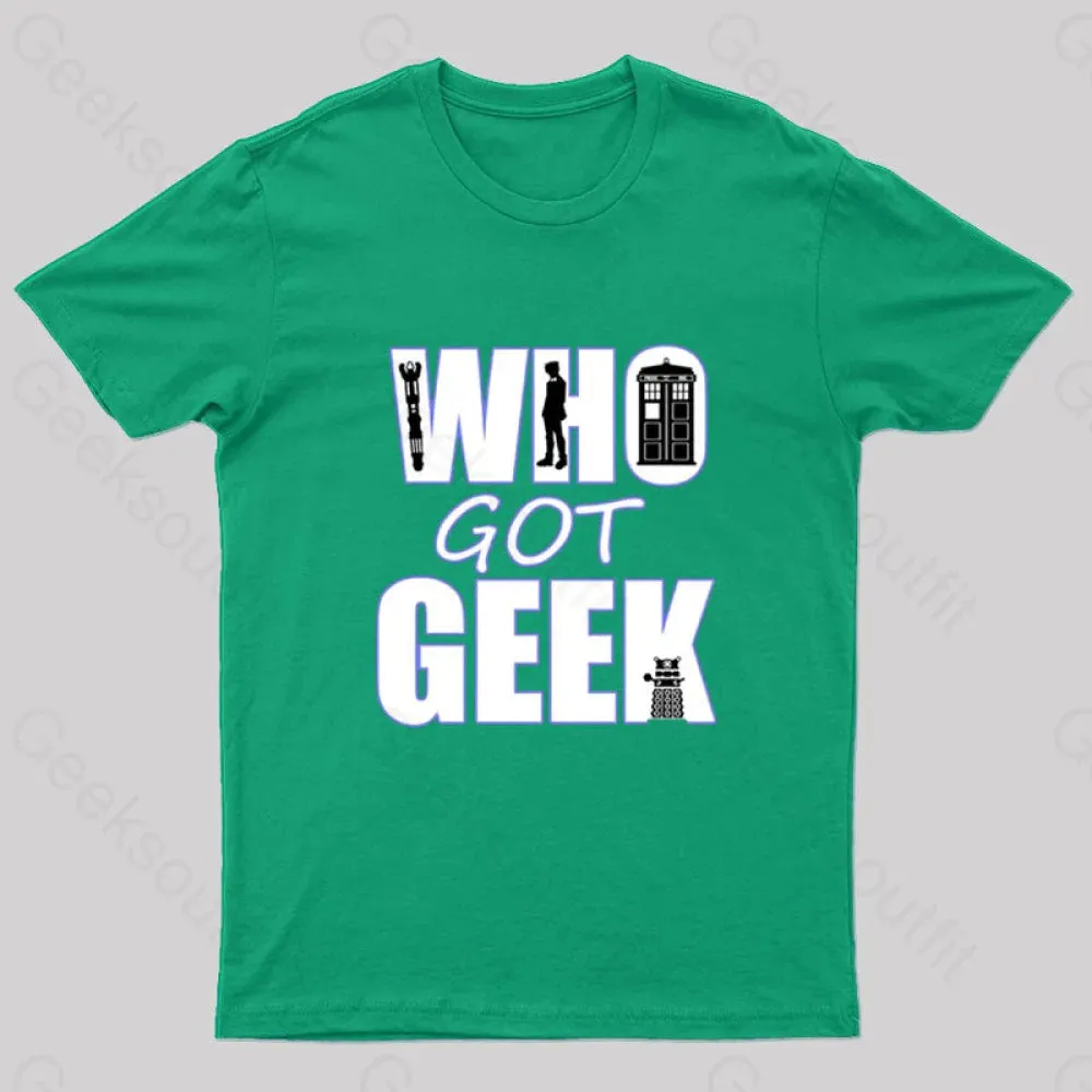 Who Got Geek T-Shirt - Image 5