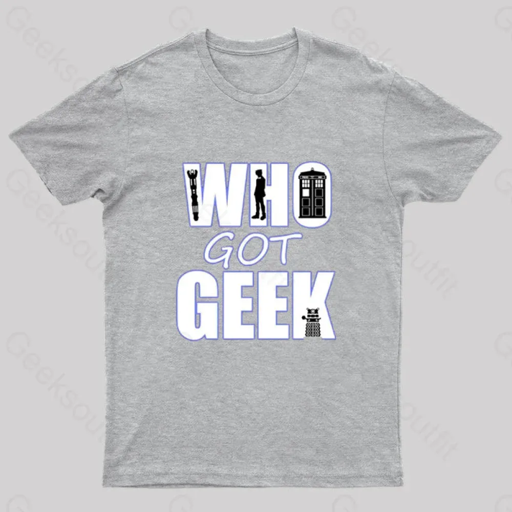 Who Got Geek T-Shirt - Image 7