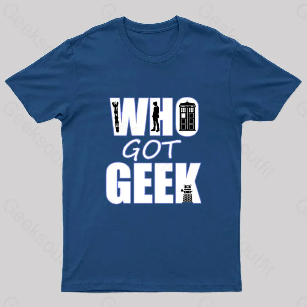 Who Got Geek T-Shirt - Image 2
