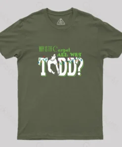 Why is the carpet all wet, Todd? (couples) Geek T-Shirt