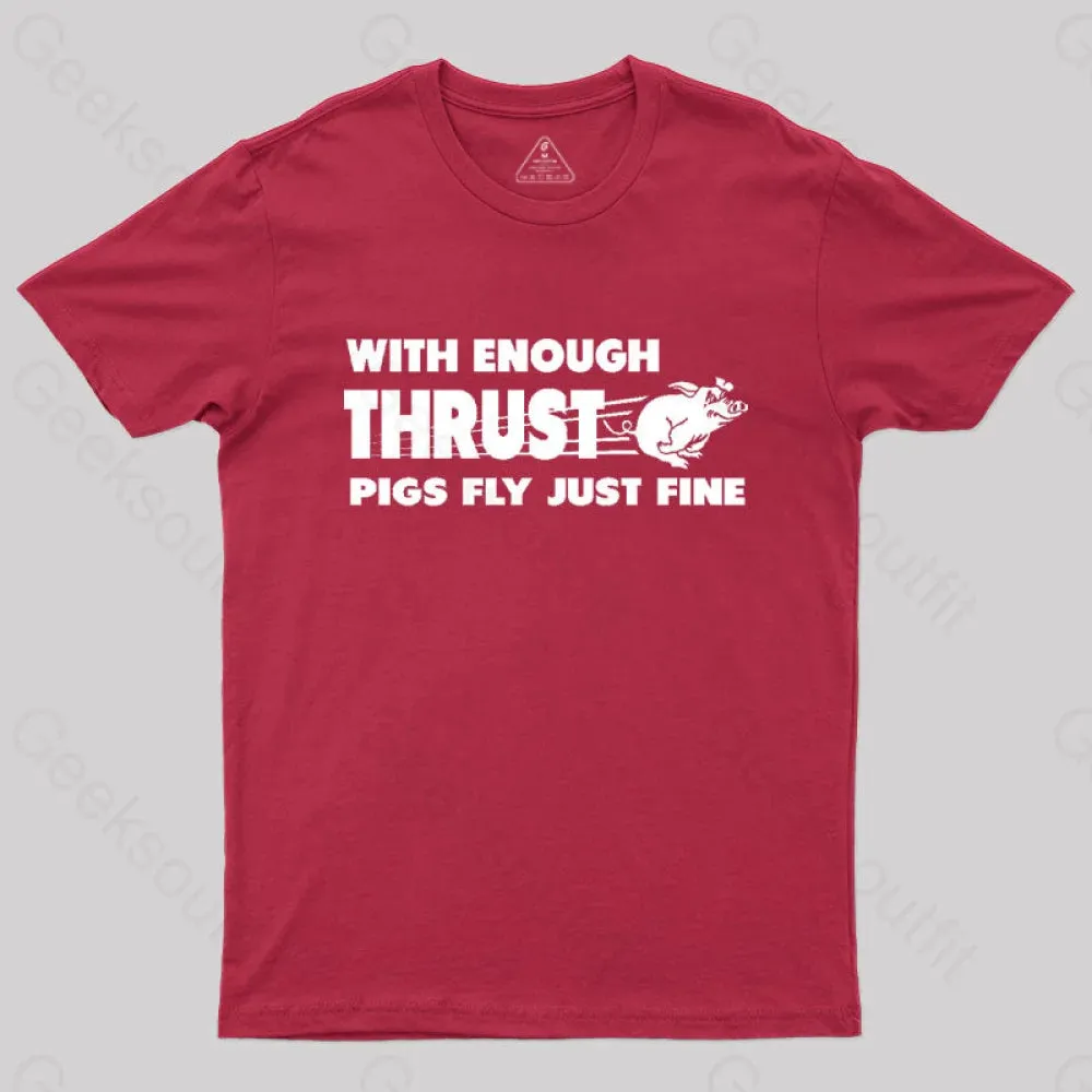 With Enough Thrust Pigs Fly Just Fine T-Shirt - Image 2